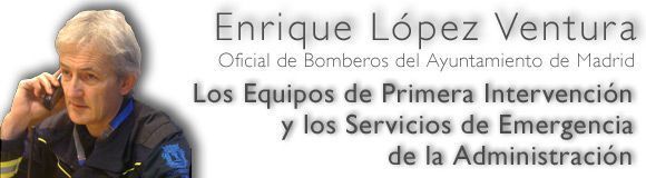 Los Equipos de Primera Intervención y los Servicios de Emergencia de la Administración