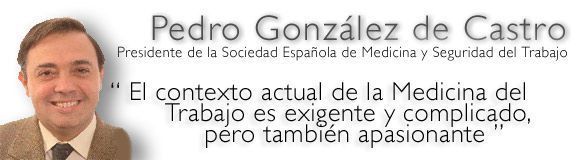 El contexto actual de la Medicina del Trabajo es exigente y complicado, pero también apasionante