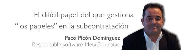 El difícil papel del que gestiona “los papeles” en la subcontratación