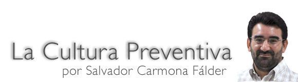 La cultura preventiva por Salvador Carmona