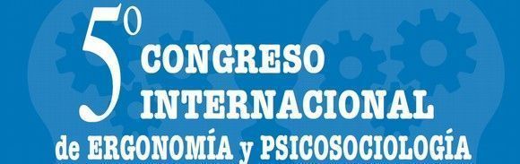 5º Congreso Internacional de Ergonomía y Psicosociología (video)