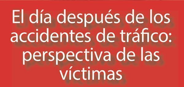 El día después de los accidentes de tráfico: perspectivas de las víctimas