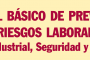 Manual Básico de Prevención de Riesgos Laborales: Higiene Industrial, Seguridad y Ergonomía