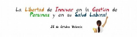La libertad de Innovar en la Gestión de las Personas y en su Salud Laboral