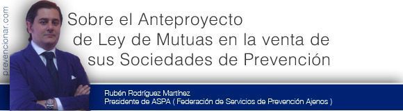 Artículo de Opinión sobre el Anteproyecto de Ley de Mutuas en la venta de sus sociedades de prevención