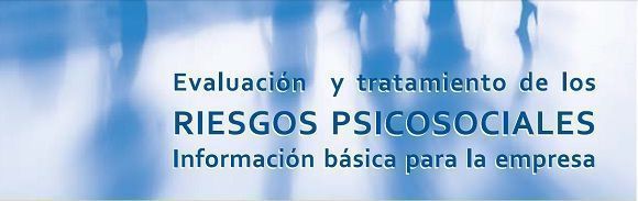 Manual práctico de “Evaluación y tratamiento de los riesgos psicosociales, información básica para la empresa”