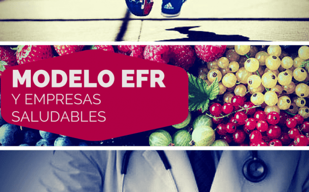 Modelo EFR y empresas saludables