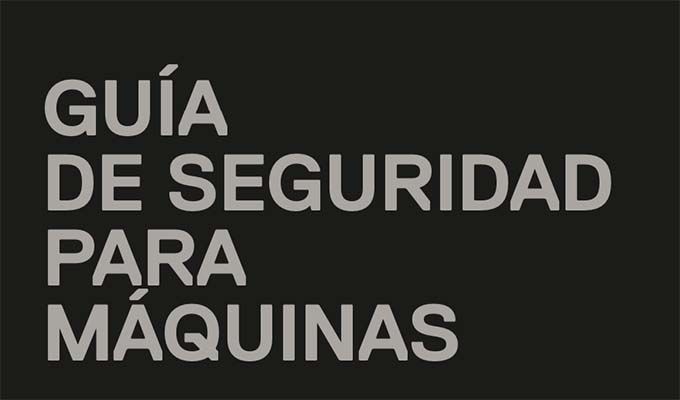 GUIA DE SEGURIDAD PARA MÁQUINAS GUIA DE SEGURIDAD PARA MÁQUINAS