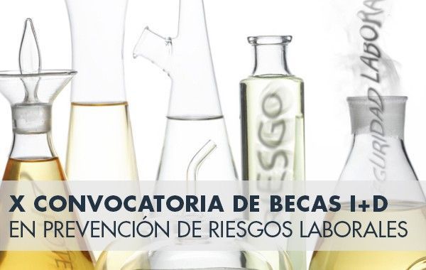 X Convocatoria de Becas I+D en Prevención de Riesgos Laborales