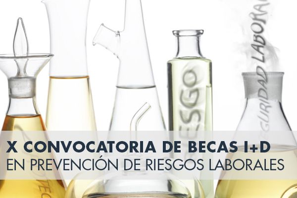 X Convocatoria de Becas I+D en Prevención de Riesgos Laborales