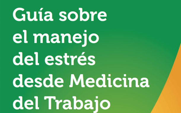Guía sobre el manejo del estrés desde Medicina del Trabajo