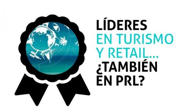 Líderes en Turismo y Retail....¿También en PRL?