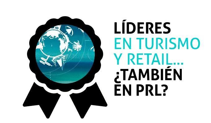 Líderes en Turismo y Retail....¿También en PRL?