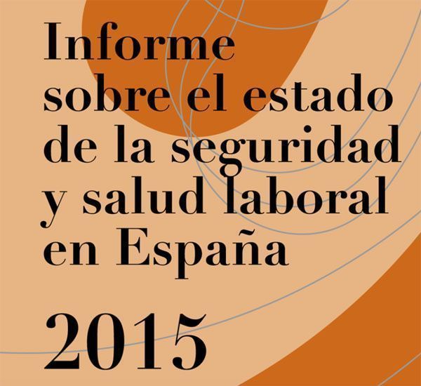 Informe sobre el estado de la seguridad y salud laboral en España 2015