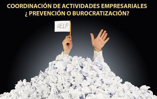 Coordinación de Actividades Empresariales: ¿Prevención o Burocratización?