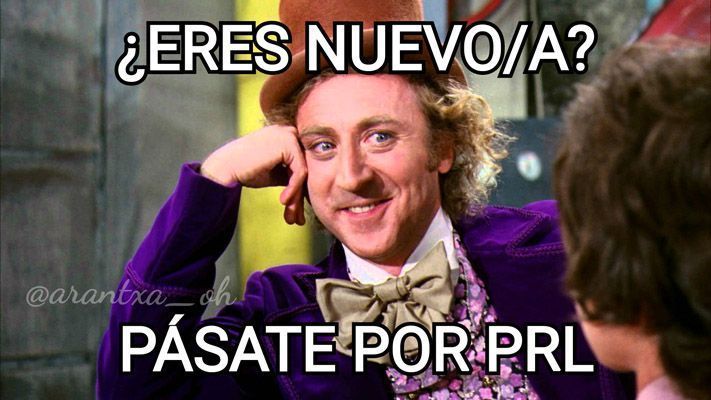 MemesPRL: ¿Eres nuevo/a? Pásate por PRL