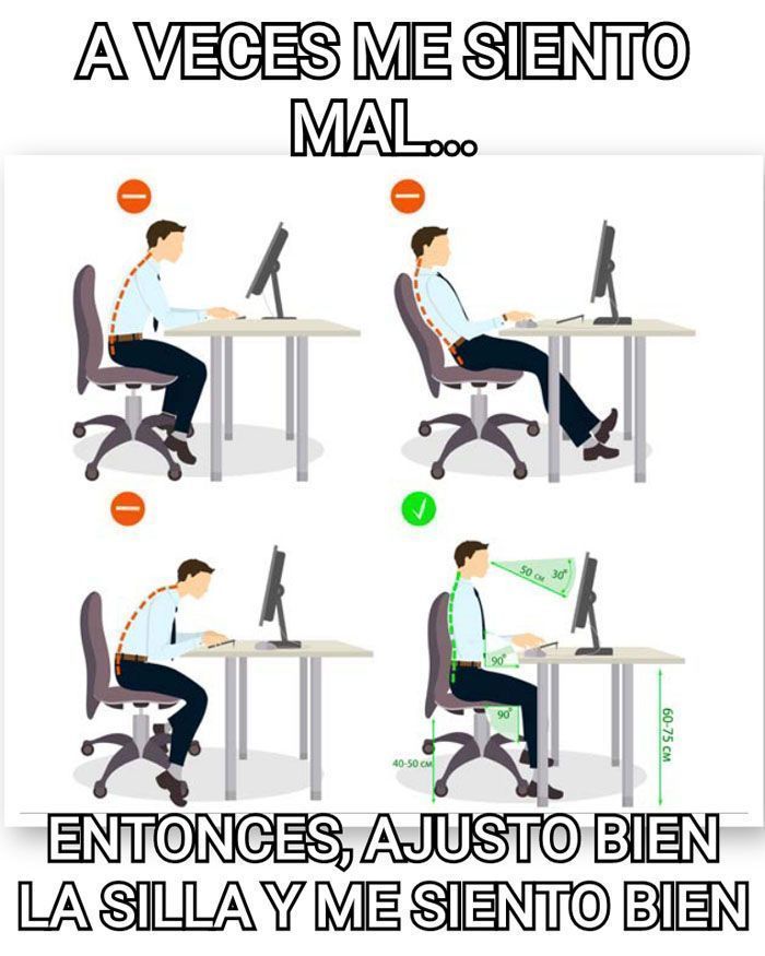 MemesPRL: A veces me siento mal..... entonces ajusto bien la silla y me siento bien