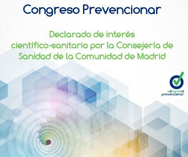 Congreso Prevencionar: Declarado de interés científico-sanitario por la Consejería de Sanidad de la Comunidad de Madrid