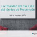 La Realidad del día a día del técnico de prevención