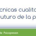 Técnicas cualitativas, el futuro de la psicosociología