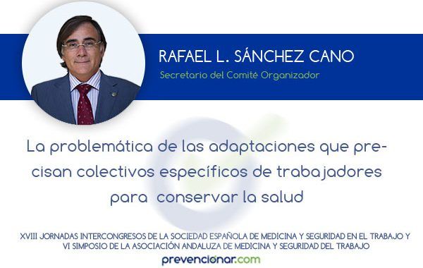 La problemática de las adaptaciones que precisan colectivos específicos de trabajadores para conservar la salud