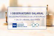 I Observatorio Salarial en España de los profesionales de la seguridad y salud en el trabajo