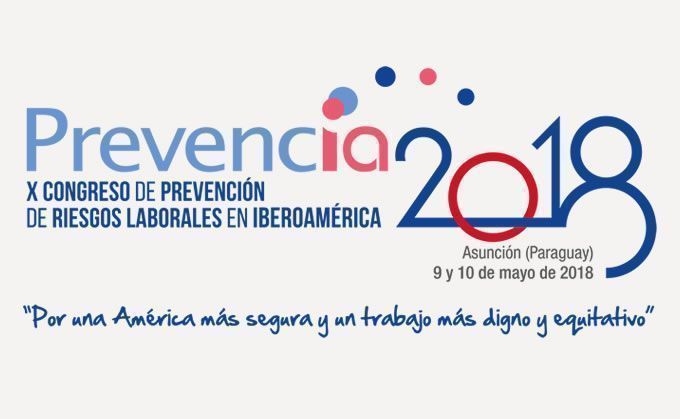 Arranca el X Congreso de Prevención de Riesgos Laborales en Iberoamérica, PREVENCIA 2018
