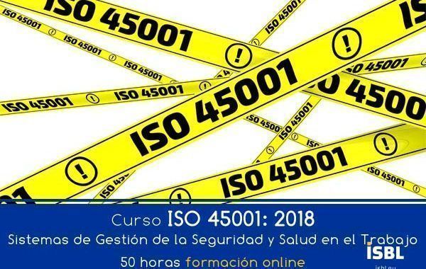Curso OnLine: ISO 45001: 2018 “Sistemas de Gestión de la Seguridad y Salud en el Trabajo