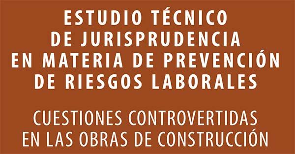 Estudio Técnico de jurisprudencia en materia de prevención de riesgos laborales