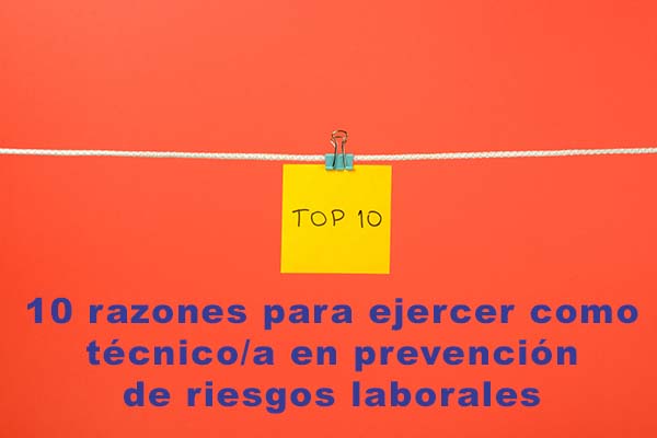 10 razones para ejercer como técnico/a en prevención de riesgos laborales