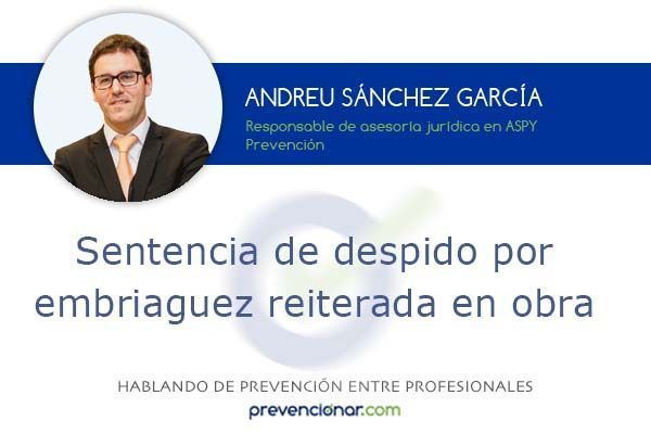 Sentencia de despido por embriaguez reiterada en obra