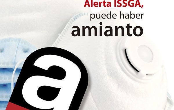 Alerta ISSGA, puede haber amianto, guía con recomendaciones