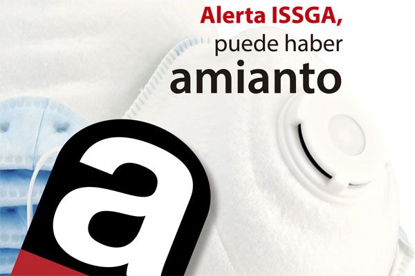 Alerta ISSGA, puede haber amianto, guía con recomendaciones