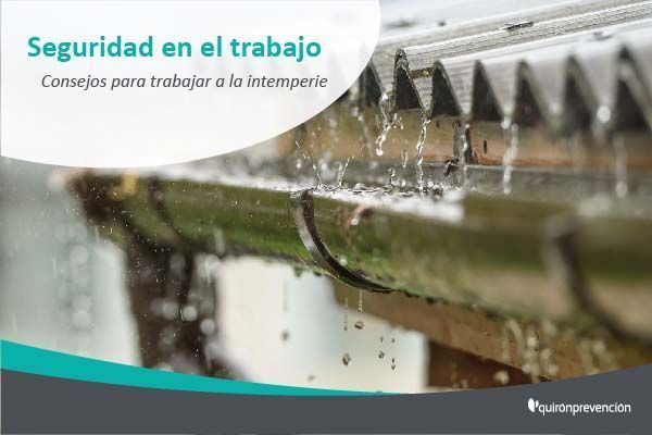 Riesgos y medidas de prevención para trabajos a la intemperie con lluvia y viento