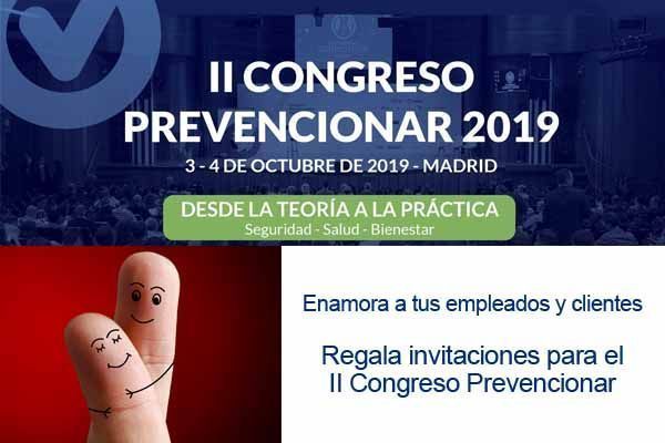 Enamora a tus empleados y clientes: Regala invitaciones para el II Congreso Prevencionar