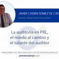 La auditoría en PRL, el miedo al cambio y el talante del auditor