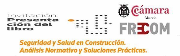 Invitación presentación del libro: Seguridad y Salud en Construcción #Murcia