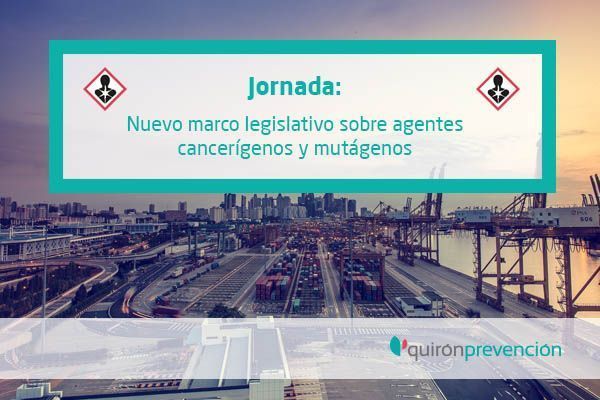 Jornada sobre el “Nuevo marco legislativo sobre agentes cancerígenos y mutágenos”