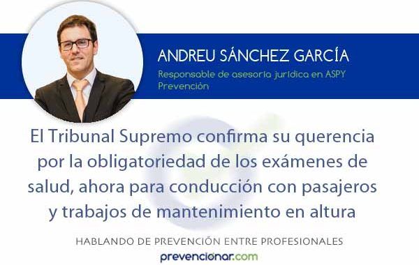 El Tribunal Supremo confirma su querencia por la obligatoriedad de los exámenes de salud, ahora para conducción con pasajeros y trabajos de mantenimiento en altura