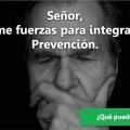 Señor-dame-fuerzas-para-integrar-la-prevención
