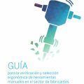Guía para la verificación y selección ergonómica de herramientas manuales en la industria del cemento