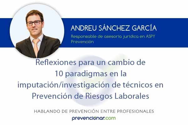 Reflexiones para un cambio de 10 paradigmas en la imputación/investigación de técnicos en PRL