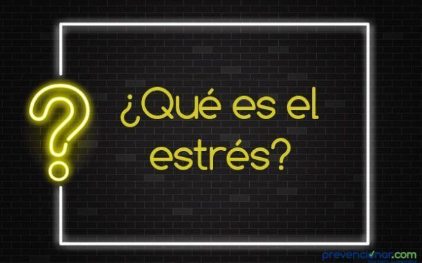 ¿Qué es el estrés?