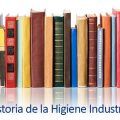 Historia de la Higiene Industrial