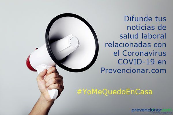 Difunde tus noticias de salud laboral relacionadas con el Coronavirus COVID-19 en Prevencionar.com