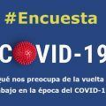 ¿Qué nos preocupa de la vuelta al trabajo en la época del COVID-19?