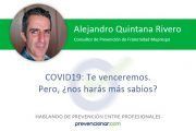 COVID19: Te venceremos. Pero, ¿nos harás más sabios?