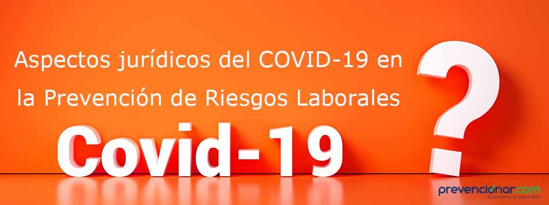 Aspectos jurídicos del COVID-19 en la Prevención de Riesgos Laborales
