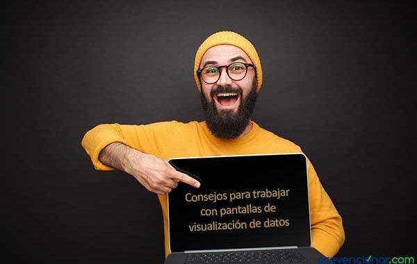 Consejos para trabajar con pantallas de visualización de datos