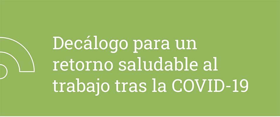 Decálogo para un retorno saludable al trabajo tras la COVID-19